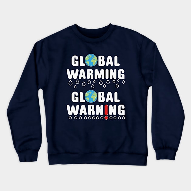 Global Warming Crewneck Sweatshirt by FunawayHit